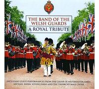 The Band Of The Welsh Guards - A Royal Tribute