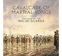 The Band Of The Welsh Guards - Cavalcade Of Martial Songs