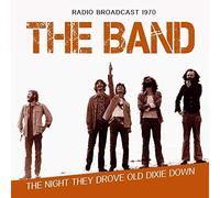The Band - The Night They Drove Old Dixie Down: Radio Broadcast 1970