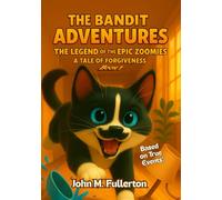 The Bandit Adventures: The Legend of the Epic Zoomies-The Tale of Forgiveness