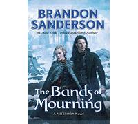 The Bands of Mourning: 6 (Mistborn)