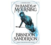 The bands of mourning: Brandon Sanderson (The Mistborn Saga, 6)