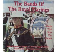 The Bands of the Royal Marines - Music That Stirs the Nation - The Bands of The Royal Marines