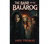 The Bane of the Balarog: 8 (Twisted Tides Saga)