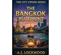 The Bangkok Blueprint: Archer and Scout's Tuk-Tuk Chase: The City Cipher Series: Book 12 (A Thriller for young readers)