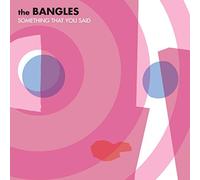 The Bangles - Something That You Said