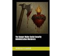 The Bangor Maine Social Security Administration Murderers