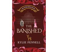 The Banished: How not to fall for a rake of a fae while solving murders in a corset: A spellbinding romantic fantasy series (The Fae of the Crystal Palace)