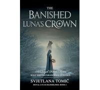 The Banished Luna's Crown: A Royal Fated Mates Wolf Shifter Paranormal Romance: 2 (Royal Lycan Bloodlines)