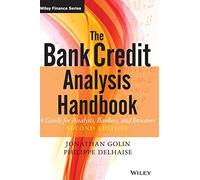The Bank Credit Analysis Handbook: A Guide for Analysts, Bankers and Investors: 675 (Wiley Finance)