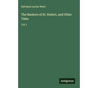 The Bankers of St. Hubert, and Other Tales: Vol. I