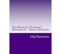 The Bankers' Plumber's Handbook - Newly Updated: Control in banks. How to do operations properly.