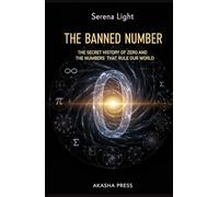 The Banned Number: The Secret History of Zero and the Numbers That Rule Our World