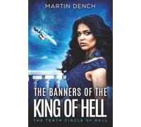 The Banners Of The King Of Hell: Book II of The Tenth Circle Of Hell: 2