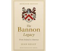 The Bannon Family Legacy: From Ireland to America (Irish Genealogy)