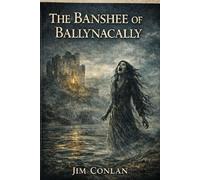 The Banshee of Ballynacally