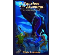The Banshee of the Atacama (Tales of the Tomahawk)