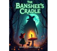 The Banshee's Cradle - A Frozen Portal: A Spellbinding Adventure into The Irish Mythological World of Leprechauns and Banshees