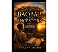 The Baobab of Our Ancestors: Historical Fiction Inspired by Kenyan Traditions