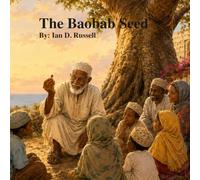 The Baobab Seed: A Zanzibar Folktale About Raising Children with Love, Courage, and Wisdom (Tales from Zanzibar: African Folklore to Live By.)