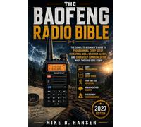The Baofeng Radio Bible: The Complete Beginner's Guide to Programming, CHIRP Setup, Repeaters, Antennas, NOAA Weather Alerts, and Emergency ... UV-5R Plus, BF-F8HP, GT-3 and Related Models