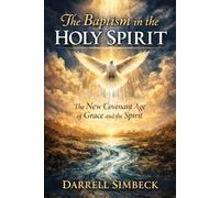 The Baptism in the Holy Spirit: The New Covenant Age of Grace and the Spirit