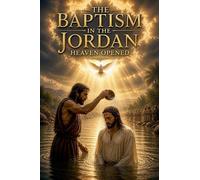 The Baptism in the Jordan: 6 (Biblical Fiction)