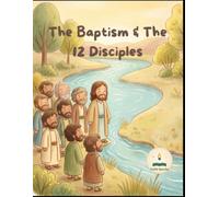 The Baptism & The 12 Disciples: A Christian Bible Story Activity Book for Kids Ages 3-7