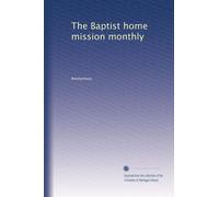 The Baptist home mission monthly: Volume 13