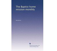 The Baptist home mission monthly: Volume 8