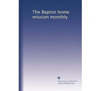 The Baptist home mission monthly: Volume 9