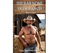 THE BAR NONE DUDE RANCH: Book 5 - Hondo