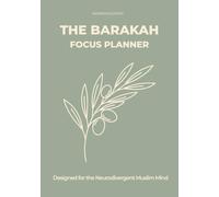 The Barakah Focus Planner: Women's Edition: Undated Daily Organizer for Neurodivergent Muslim Minds - ADHD Friendly Salah Tracker, Quran Journal & Brain Dump for Spiritual Growth