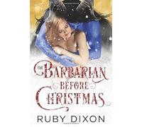 The Barbarian Before Christmas: A SciFi Alien Romance Novella (Ice Planet Barbarians)