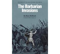 The Barbarian Invasions: History of the Art of War, Volume II