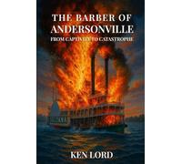 The Barber of Andersonville: From Captivity to Catastrophe