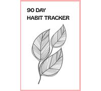 The Bare 90 DAY Habit Tracker: A No-Nonsense Weekly Habit Log for People Who Want Results, Not Rainbows