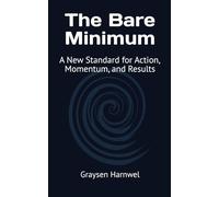 The Bare Minimum: A New Standard for Action, Momentum, and Results