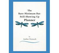 The Bare Minimum: But Still Showing Up Planner