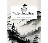 The Bare-Roots Planner: A Six-Weeks and Rest Homeschool Rhythm (Mountains)