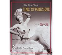 The Bare Truth – Estrellas del burlesque de los años 40 y 50 – Schiffer Publishing