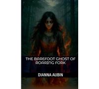 The Barefoot Ghost of Roaring Fork: 13 (The Hauntings of the Smoky Mountains)