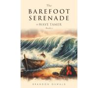 The Barefoot Serenade: The Wave Tamer: Book 2 of The Barefoot Serenade Trilogy