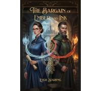 The Bargain of Ember and Ink: A Fantasy Romance of Political Marriage, Ancient Magic, and Two Tired Adults Who Didn't Plan to Fall in Love