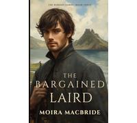 The Bargained Laird: A Sweet, Wholesome Highland Romance. Book 3 of The Border Lairds series.