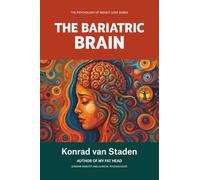 The Bariatric Brain: The Psychology of Weight Loss Surgery