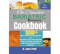 The BARIATRIC recovery cookbook: Step by step stages, healing recipes and essential nutrition for life after gastric surgery, weight lose, Quick and easy , with preparation method, how to by pass