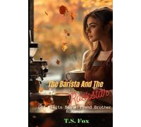 The Barista And The Rockstar: Off-Limits Best Friend Brother Romance (No Limit Rockstar)