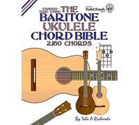The Baritone Ukulele Chord Bible: DGBE Standard Tuning 2,160 Chords (Fretted Friends)