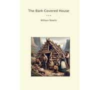 The Bark Covered House (Classic Books)